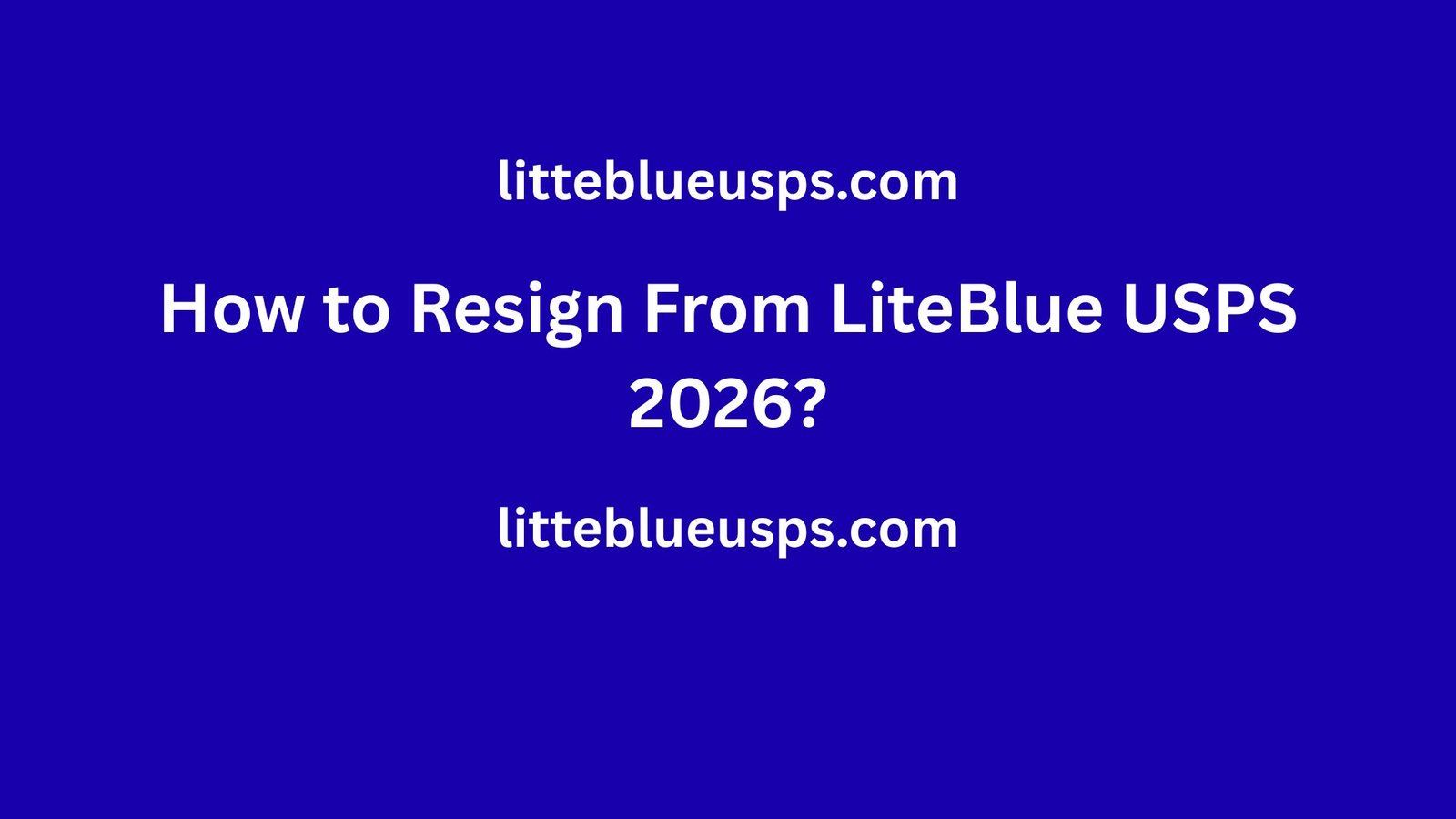 how to resign from LiteBlue usps